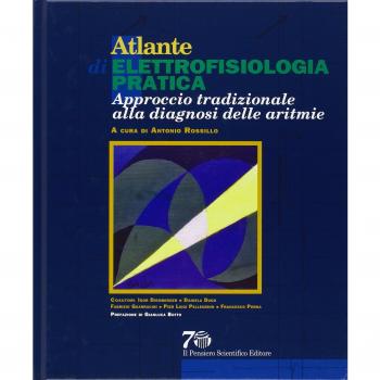 Atlante di elettrofisiologia pratica. Approccio tradizionale alla diagnosi delle aritmie