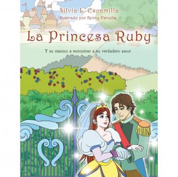 La Princesa Ruby: Y Su Camino a Encontrar a Su Verdadero Amor