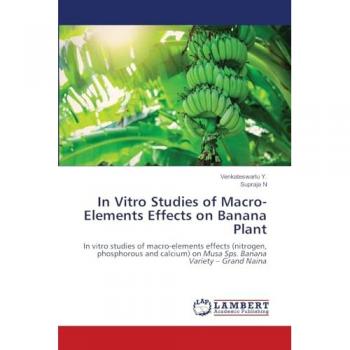 Y., Venkateswarlu: In Vitro Studies of Macro-Elements Effects on Banana Plant