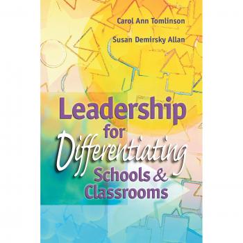 Leadership for Differentiating Schools and Classrooms, by Carol Ann Tomlinson