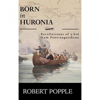 Born In Huronia: Recollections of a Kid from Penetanguishene