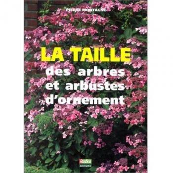 La Taille des arbres et arbustes d'ornement