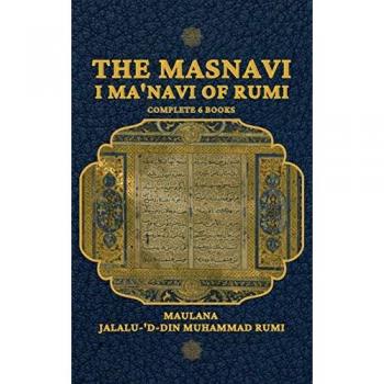 The Masnavi I Ma'navi of Rumi
