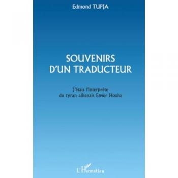 SOUVENIRS D'UN TRADUCTEUR : J'étais interprète du tyran albanais Enver Hoxha