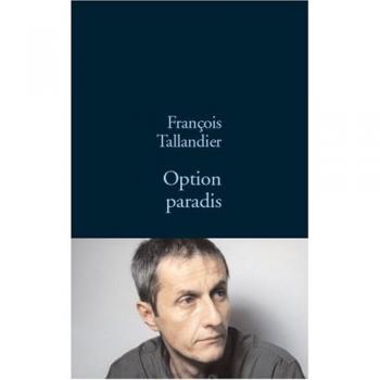 François Taillandier La Grande Intrigue, Tome 1 : Option Paradis