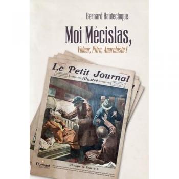 Moi mecislas, voleur, pitre, anarchiste