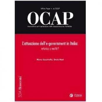 OCAP. Osservatorio sul cambiamento delle amministrazioni pubbliche. L'attuazione dell'e-government in Italia: retorica o realtà? (2007) (Vol. 4)