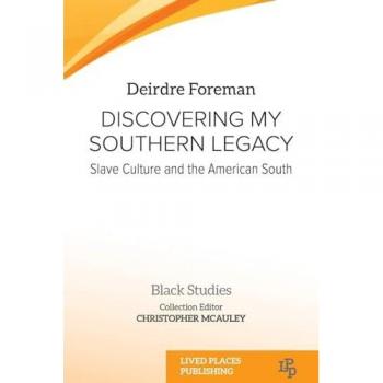 Discovering My Southern Legacy: Slave Culture and the American South (Black Studies)