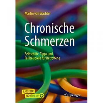 Chronische Schmerzen: Selbsthilfe, Tipps und Fallbeispiele für Betroffene