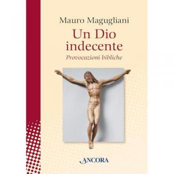 Un Dio indecente. Provocazioni bibliche