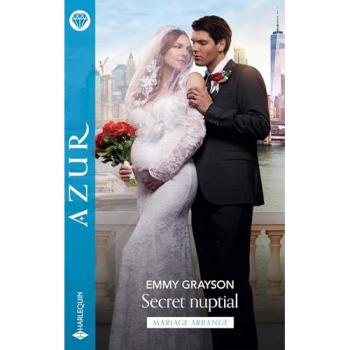 Secret nuptial : mariage arrangé Emmy Grayson Harlequin