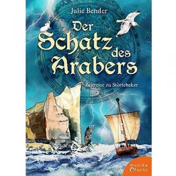 Julie Bender Der Schatz Des Arabers: Zeitreise Zu Störtebeker