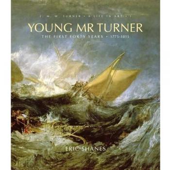 Young Mr. Turner: The First Forty Years, 1775--1815