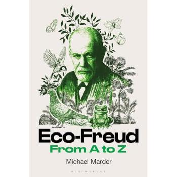 Dr. Michael Marder Eco-Freud From A to Z