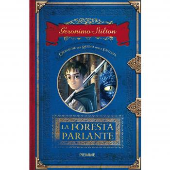 La foresta parlante. Cronache del Regno della Fantasia