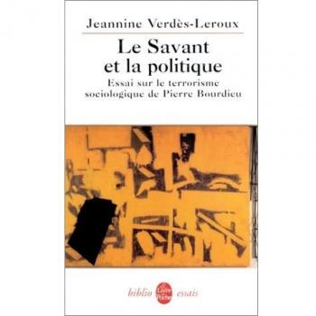 Le savant et la politique : Essai sur le terrorisme sociologique de Pierre Bourdieu