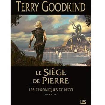 Les Chroniques de Nicci, T3 : Le Siège de pierre