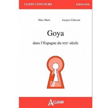 Goya Dans l'Espagne du XIXème Siecle