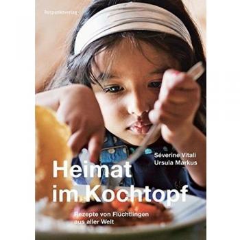 Heimat im Kochtopf: Rezepte von Flüchtlingen aus aller Welt