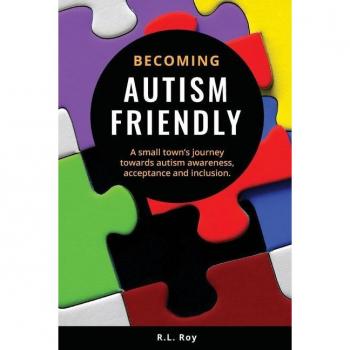Roy, L. R Becoming Autism Friendly: A Small Town'S Journey Towards Autism Awareness, Acceptance And Inclusion.