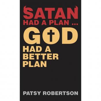 Satan Had a Plan ... God Had a Better Plan