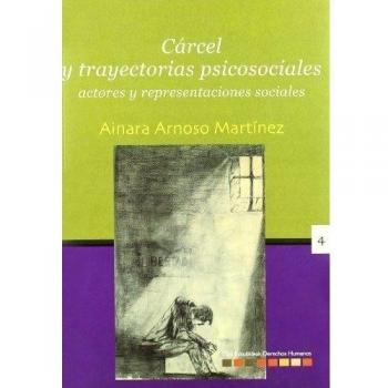 Cárcel y trayectorias psicosociales : actores y representaciones sociales