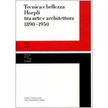 Tecnica e bellezza Hoepli tra arte e architettura 1890-1950