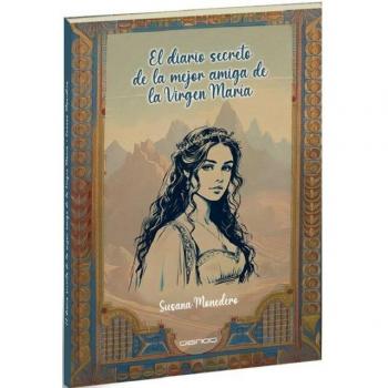 EL DIARIO SECRETO DE LA MEJOR AMIGA DE LA VIRGEN MARIA
