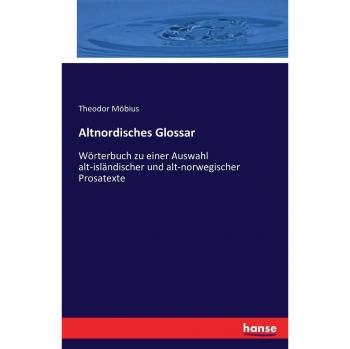 Altnordisches Glossar: Wörterbuch zu einer Auswahl alt-isländischer und alt-norwegischer Prosatexte