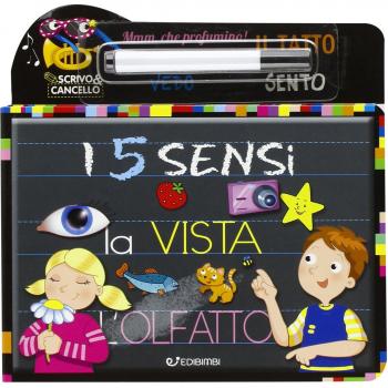 I 5 sensi. Scrivo e cancello. Ediz. illustrata. Con gadget