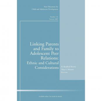 Link Parent Adol Peer 116 Summer 2007: Ethnic and Cultural Considerations