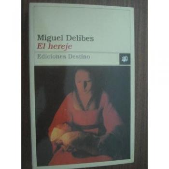 Miguel Delibes El Hereje (Ancora Y Delfin)