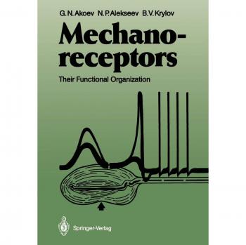 Mechanoreceptors: Their Functional Organization