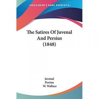 The Satires of Juvenal and Persius (1848)