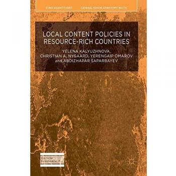 Local Content Policies in Resource-rich Countries (Euro-Asian Studies)