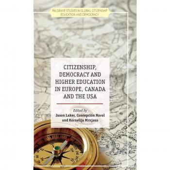 Citizenship, Democracy and Higher Education in Europe, Canada and the USA