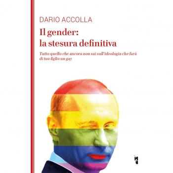 Il gender: la stesura definitiva. Tutto quello che ancora non sai sull'ideologia che farà di tuo figlio un gay. Nuova ediz.