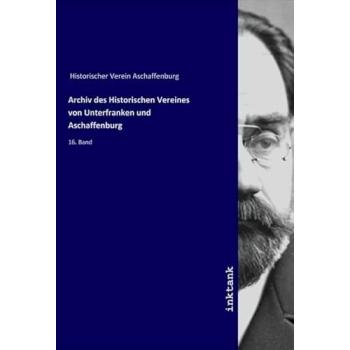 Archiv des Historischen Vereines von Unterfranken und Aschaffenburg
