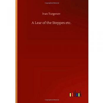 A Lear of the Steppes etc.