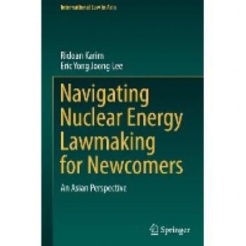 Navigating Nuclear Energy Lawmaking for Newcomers