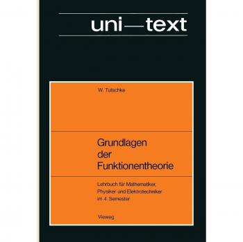 Grundlagen der Funktionentheorie: Lehrbuch Für Mathematiker, Physiker Und Elektrotechniker Im 4. Semester