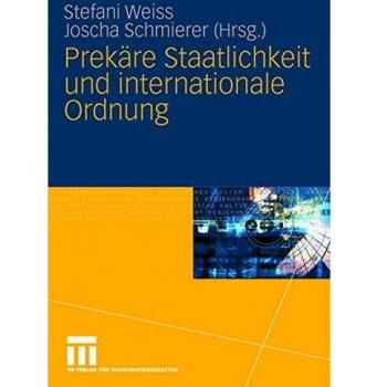 Prekare Staatlichkeit Und Internationale Ordnung