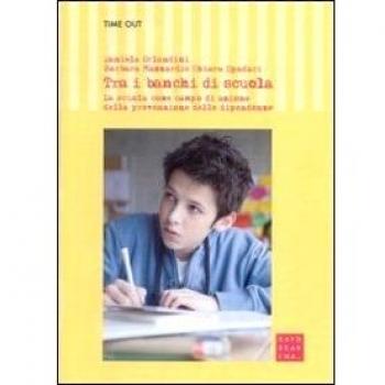Tra i banchi di scuola. La scuola come campo di azione della prevenzione delle dipendenze