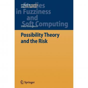 Possibility Theory and the Risk (Studies in Fuzziness and Soft Computing, Band 274)