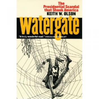 Watergate: The Presidential Scandal That Shook America