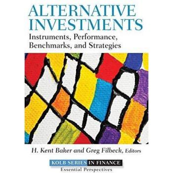Alternative Investments: Instruments, Performance, Benchmarks, and Strategies