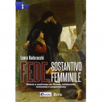 Fede, sostantivo femminile. Donne a confronto su Chiesa, solidarietà, economia e cooperazione