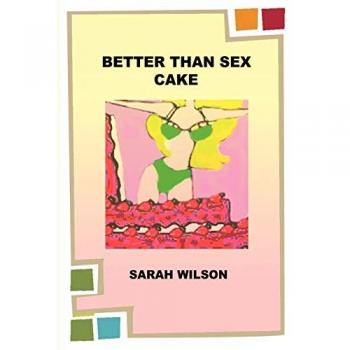Wilson, Sarah: Better Than Sex Cake