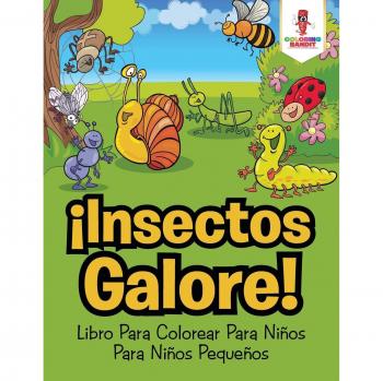 ¡Insectos Galore! : Libro Para Colorear Para Niños Para Niños Pequeños
