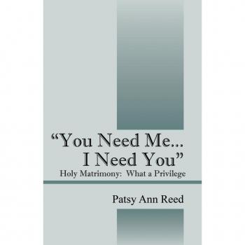 You Need Me...I Need You: Holy Matrimony-What a Privilege
